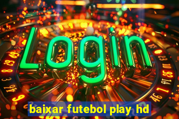 baixar futebol play hd